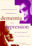Neuropsychological Assessment of Dementia and Depression in Older Adults: A Clinician's Guide