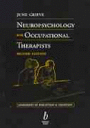 Neuropsychology for Occupational Therapists; Assessment of Perception and Cognition Second Edition - Grieve, June