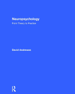 Neuropsychology: From Theory to Practice