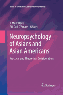 Neuropsychology of Asians and Asian-Americans: Practical and Theoretical Considerations