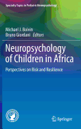 Neuropsychology of Children in Africa: Perspectives on Risk and Resilience