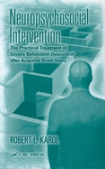 Neuropsychosocial Intervention: The Practical Treatment of Severe Behavioral Dyscontrol After Acquired Brain Injury