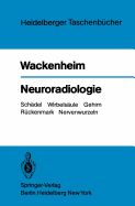 Neuroradiologie: Schdel Wirbelsule Gehirn Rckenmark Nervenwurzeln