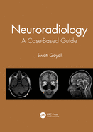 Neuroradiology: A Case-Based Guide