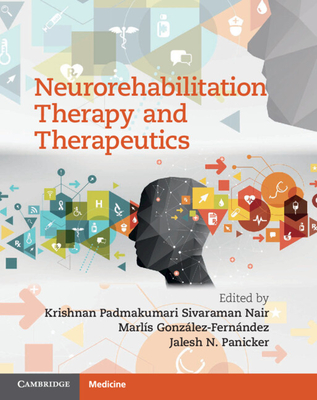 Neurorehabilitation Therapy and Therapeutics - Nair, Krishnan Padmakumari Sivaraman (Editor), and Gonzlez-Fernndez, Marls (Editor), and Panicker, Jalesh N. (Editor)