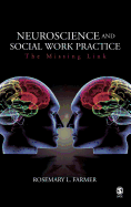 Neuroscience and Social Work Practice: The Missing Link