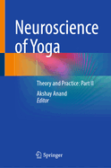 Neuroscience of Yoga: Theory and Practice: Part II