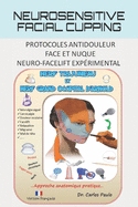 Neurosensitive facial cupping: Protocoles antidouleur - Face et nuque. Neuro-facelift exprimental.