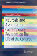 Neurosis and Assimilation: Contemporary Revisions on the Life of the Concept