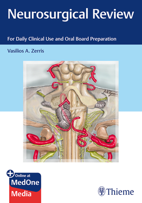Neurosurgical Review: For Daily Clinical Use and Oral Board Preparation - Zerris, Vasilios A