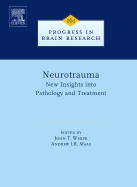 Neurotrauma: New Insights Into Pathology and Treatment: Volume 161