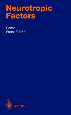 Neurotrophic Factors - Hefti, Ed, and Aebischer, P (Editor), and Hefti, Franz (Editor)