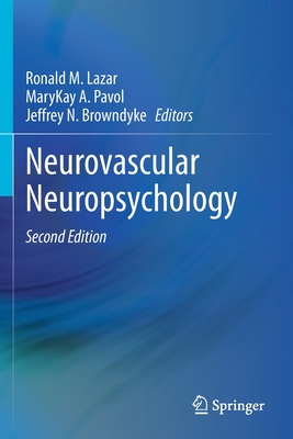 Neurovascular Neuropsychology - Lazar, Ronald M. (Editor), and Pavol, MaryKay A. (Editor), and Browndyke, Jeffrey N. (Editor)