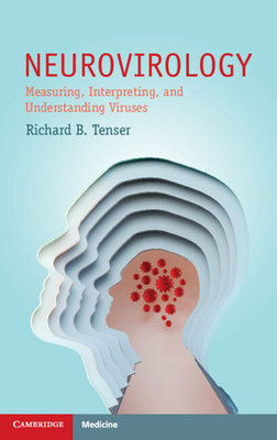 Neurovirology: Measuring, Interpreting, and Understanding Viruses - Tenser, Richard B.