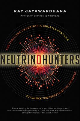Neutrino Hunters - Jayawardhana, Ray