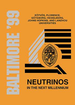 Neutrinos in the New Millennium - Proceedings of the Johns Hopkins Workshop on Current Problems in Particle Theory 23 - Domokos, Gabor (Editor), and Kovesi-Domokos, Susan (Editor)