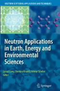 Neutron Applications in Earth, Energy and Environmental Sciences