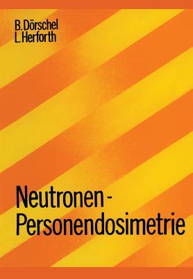 Neutronen-Personendosimetrie - Dorschel, B, and Herforth
