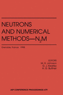 Neutrons and Numerical Methods - N2m: Grenoble, France 9-12 December 1998