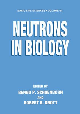 Neutrons in Biology - Schoenborn, Benno P (Editor), and Knott, Robert B (Editor)