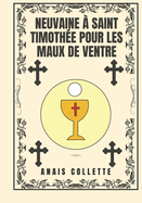 Neuvaine ? Saint Timoth?e pour les maux de ventre