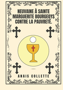 Neuvaine ? sainte Marguerite Bourgeoys contre la pauvret?.