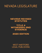 Nevada Revised Statutes Title 4 Witnesses and Evidence 2020 Edition: West Hartford Legal Publishing