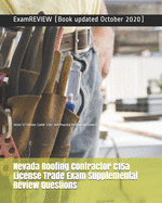 Nevada Roofing Contractor C15a License Trade Exam Supplemental Review Questions 2016/17 Edition: (with 130+ Self Practice Review Questions)