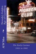 Nevada's Golden Age of Gambling 1931-1981 - Moe, Al W