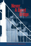 Never a Burnt Bridge