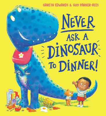 Never Ask a Dinosaur to Dinner (NE) - Edwards, Gareth