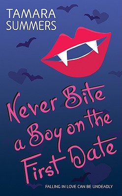 Never Bite a Boy on the First Date - Summers, Tamara