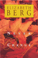 Never Change - Berg, Elizabeth