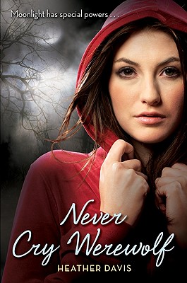 Never Cry Werewolf - Davis, Heather, Dr.