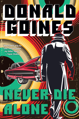Never Die Alone - Goines, Donald