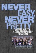 Never Easy, Never Pretty: A Fan, a City, a Championship Season