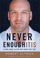 Never Enoughitis: A Story About Getting What Money Can't Buy