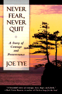 Never Fear, Never Quit: A Story of Courage and Perseverance