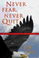 Never Fear, Never Quit
