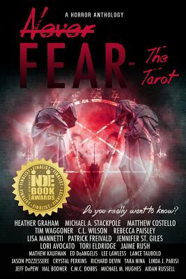 Never Fear - The Tarot: Do You Really Want to Know? - Avocato, Lori, and Hughes, Michael M, and Waggoner, Tim