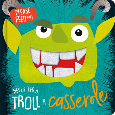Never Feed a Troll a Casserole - Stileman, Kali