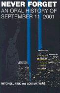 Never Forget: An Oral History of September 11, 2001 - Fink, Mitchell
