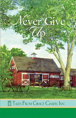 Never Give Up - Hanson, Pam, and Andrews, Barbara