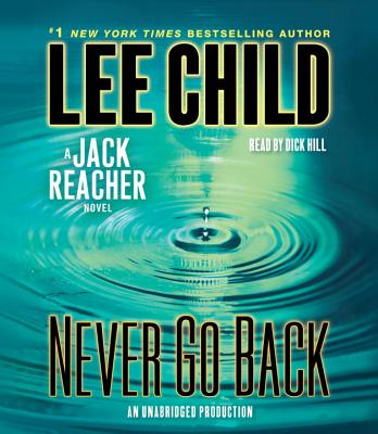 Never Go Back - Child, Lee, New, and Hill, Dick (Read by)