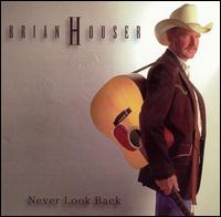 Never Look Back - Brian Houser