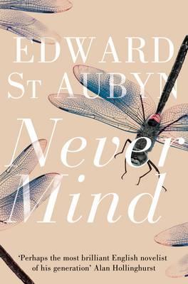 Never Mind - St Aubyn, Edward