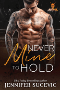 Never Mine to Hold: An Enemies-to Lovers Secret Identity New Adult Sports Romance