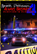 Never Personal, Always Business 4: Business I$ Business