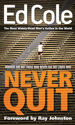 Never Quit - Cole, Edwin Louis, and Johnston, Ray (Foreword by)