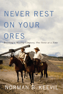 Never Rest on Your Ores: Building a Mining Company, One Stone at a Time Volume 26